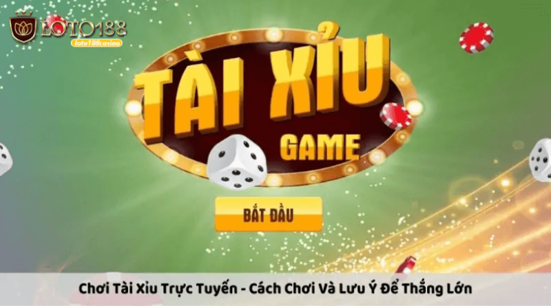 Cảm nhận và trải nghiệm thực tế của người chơi game tài xỉu online loto188