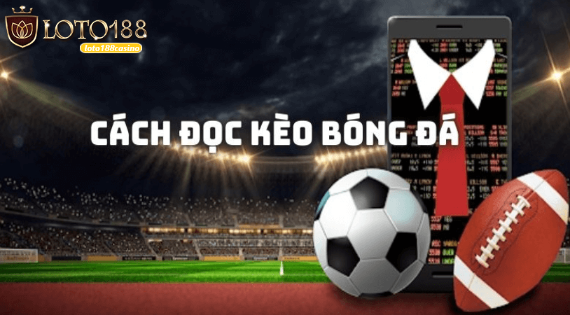 kèo bóng đá tại Loto188